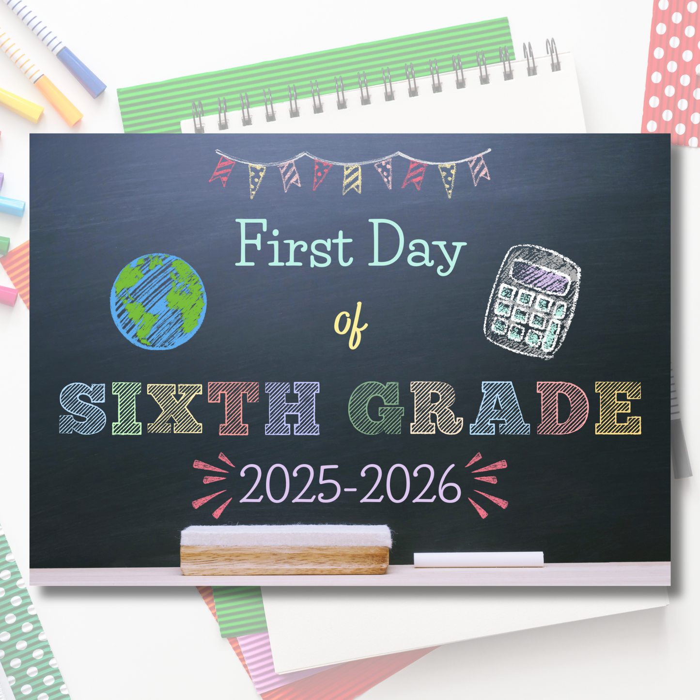 Chalkboard sign for the 'First Day of Sixth Grade' with colorful text and school supplies on a white background.