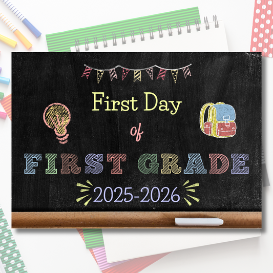 Chalkboard sign for the 'First Day of First Grade 2025-2026' with school supplies in the background.