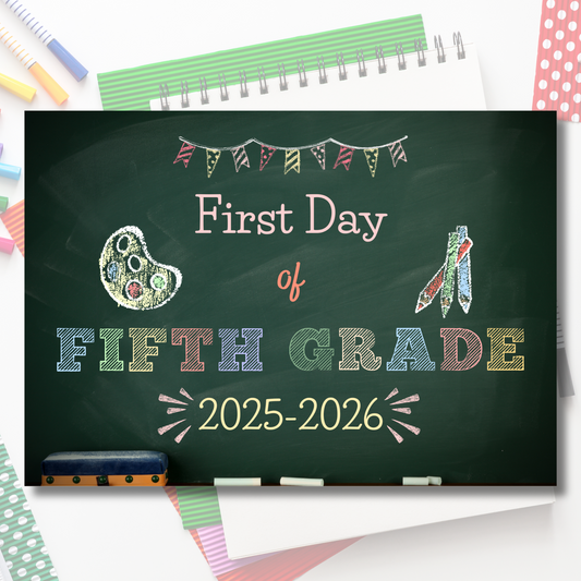Chalkboard sign for the 'First Day of Fifth Grade 2025-2026' with school supplies on a colorful background.