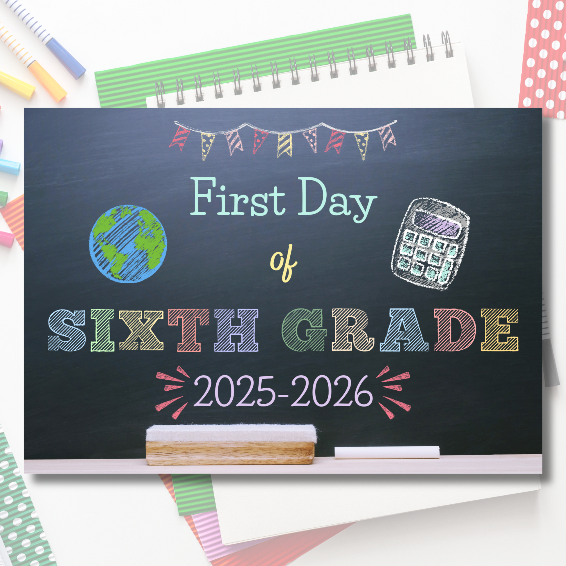 Chalkboard sign for the 'First Day of Sixth Grade' with colorful text and school supplies on a white background.