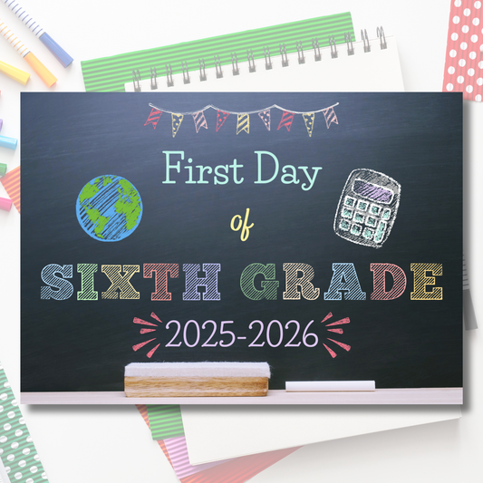 Chalkboard sign for the 'First Day of Sixth Grade' with colorful text and school supplies on a white background.