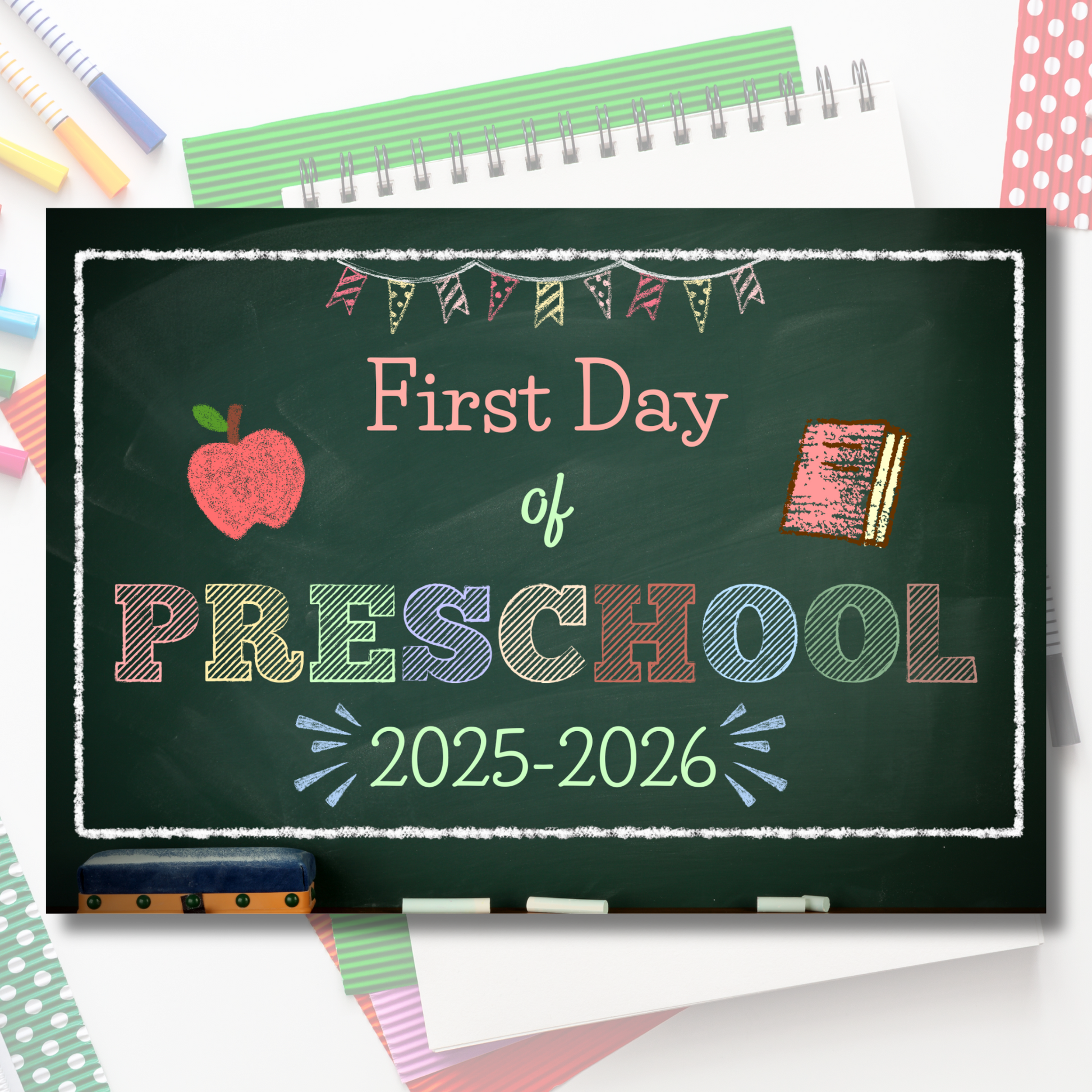 Chalkboard sign for the 'First Day of Preschool 2025-2026' with school supplies on a colorful background.